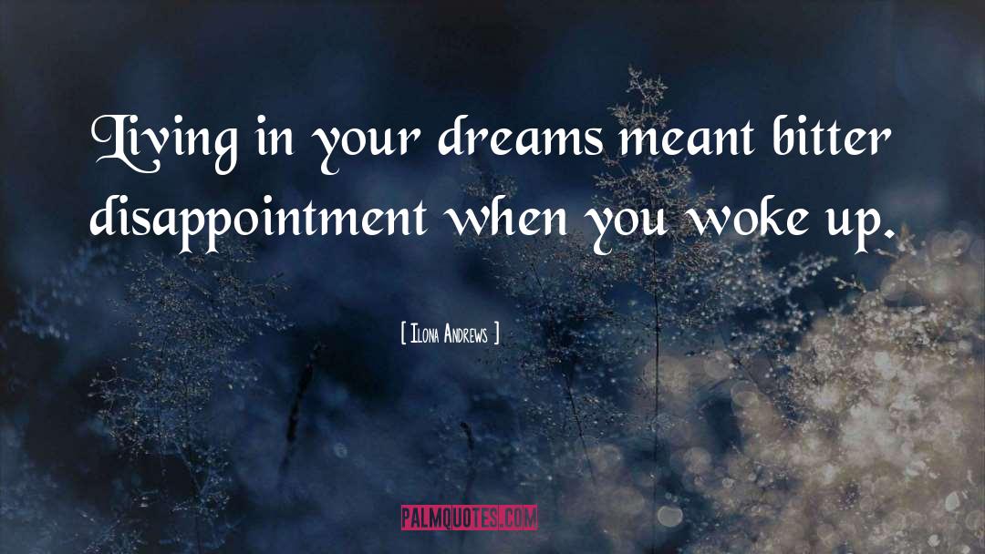 Realizing Your Dreams quotes by Ilona Andrews