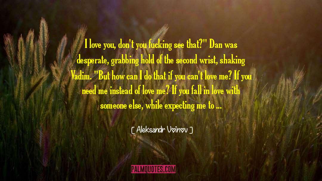 Realizing Youre Not In Love quotes by Aleksandr Voinov