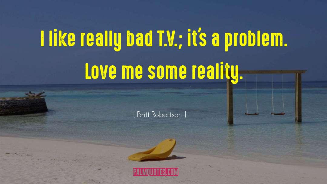 Really Bad Days quotes by Britt Robertson