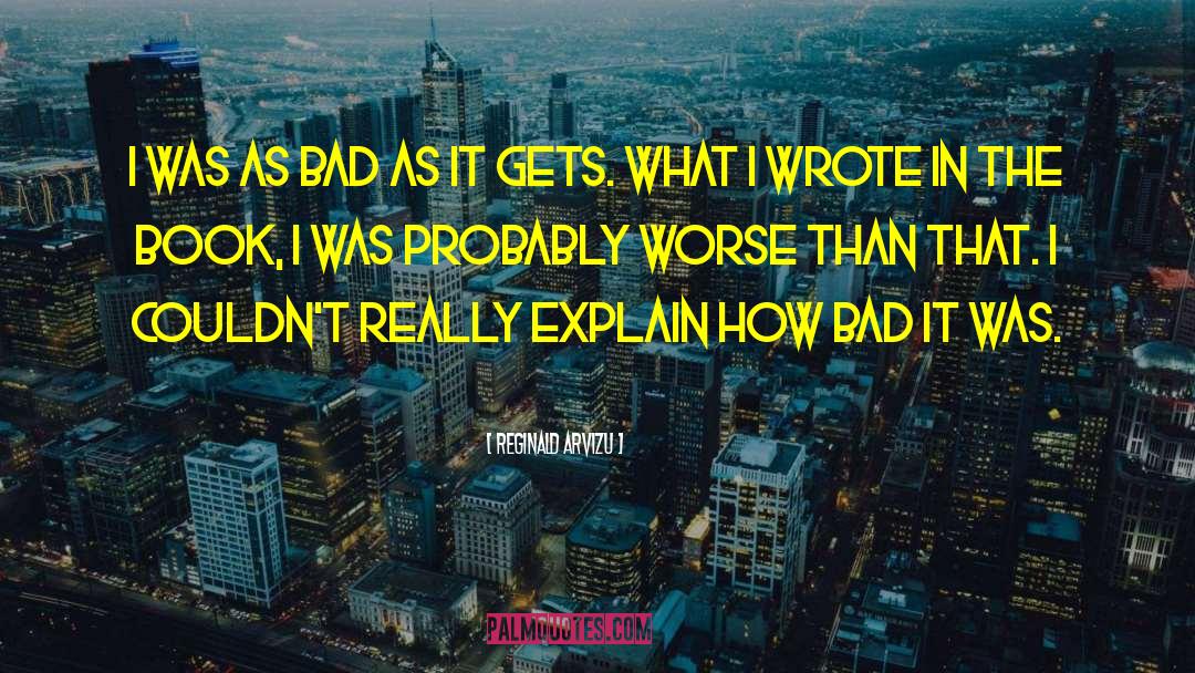 Really Bad Days quotes by Reginald Arvizu