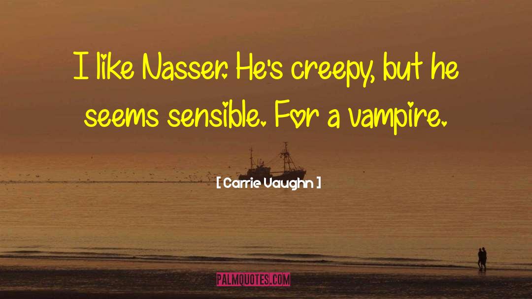 Really Creepy quotes by Carrie Vaughn