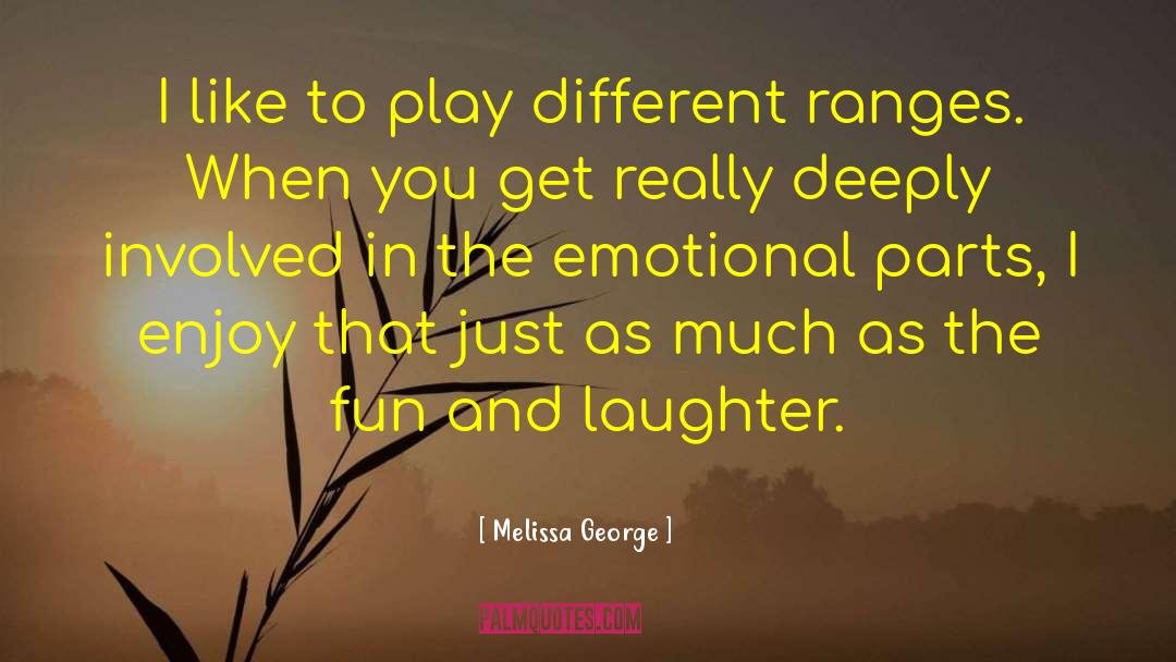 Really Deep quotes by Melissa George