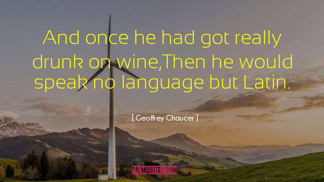 Really Drunk quotes by Geoffrey Chaucer