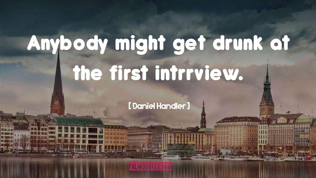 Really Drunk quotes by Daniel Handler
