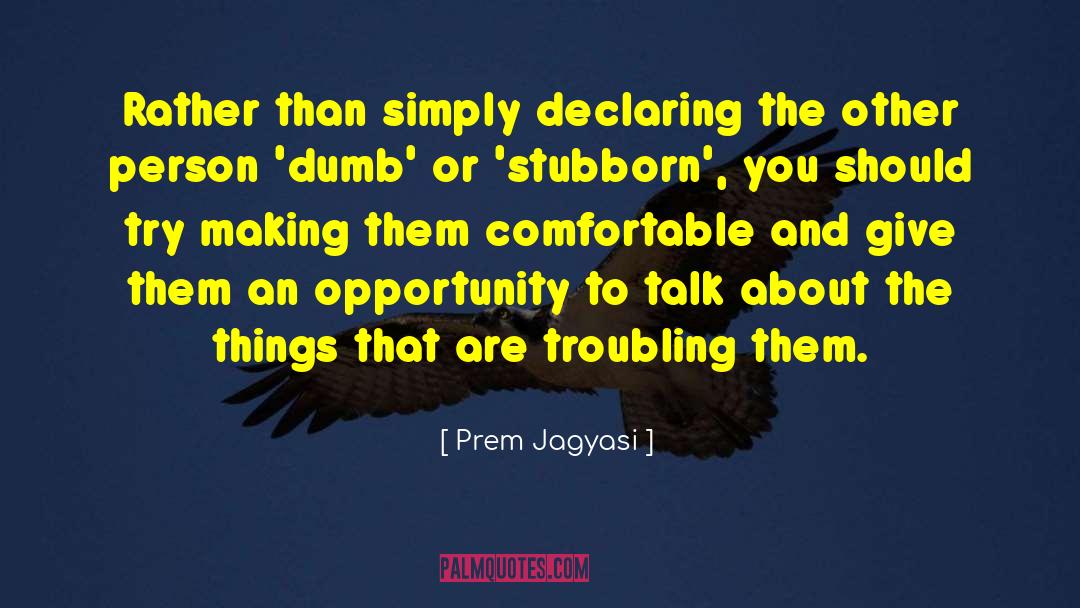 Really Dumb quotes by Prem Jagyasi