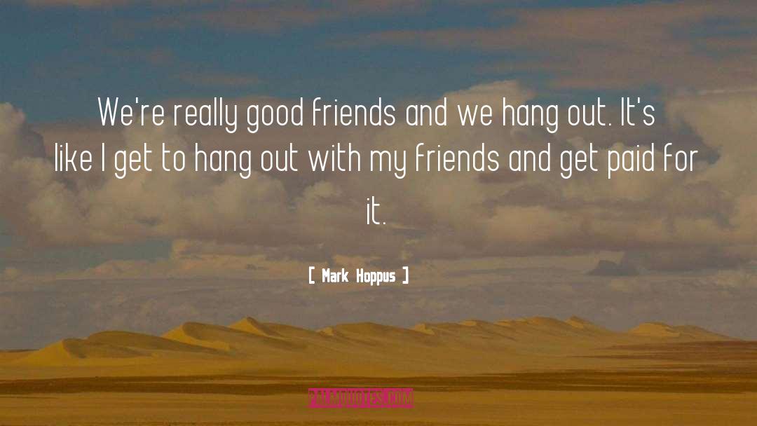 Really Good Friends quotes by Mark Hoppus