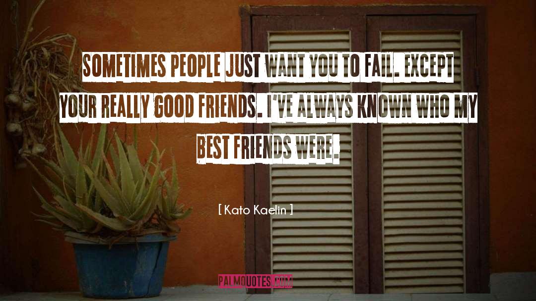 Really Good Friends quotes by Kato Kaelin