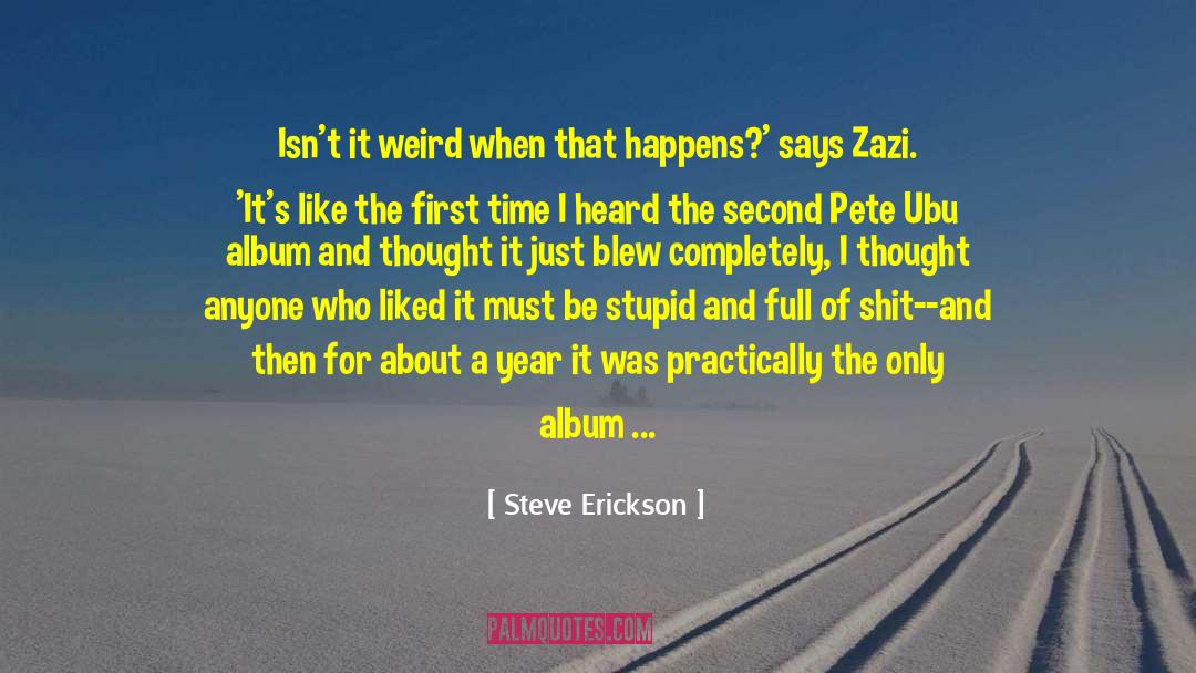 Really Great quotes by Steve Erickson