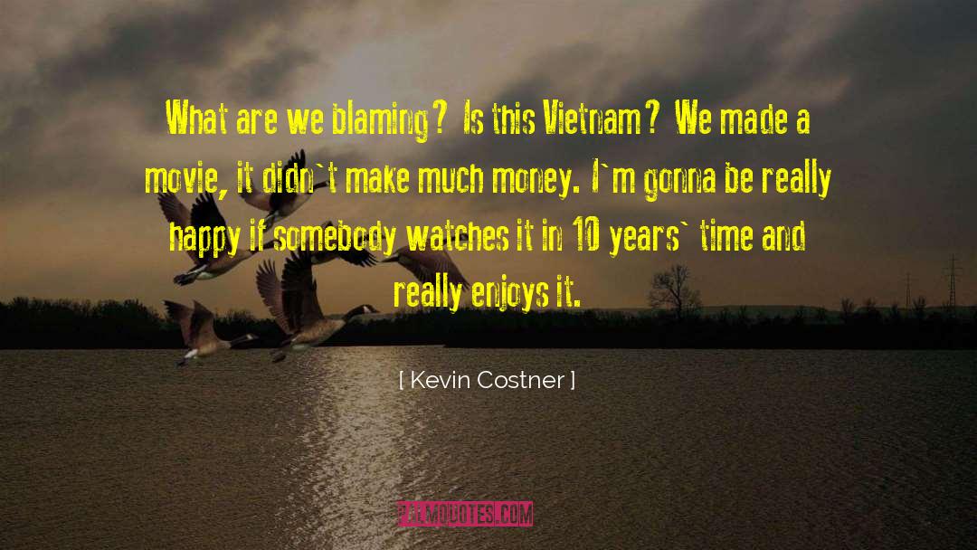 Really Happy quotes by Kevin Costner