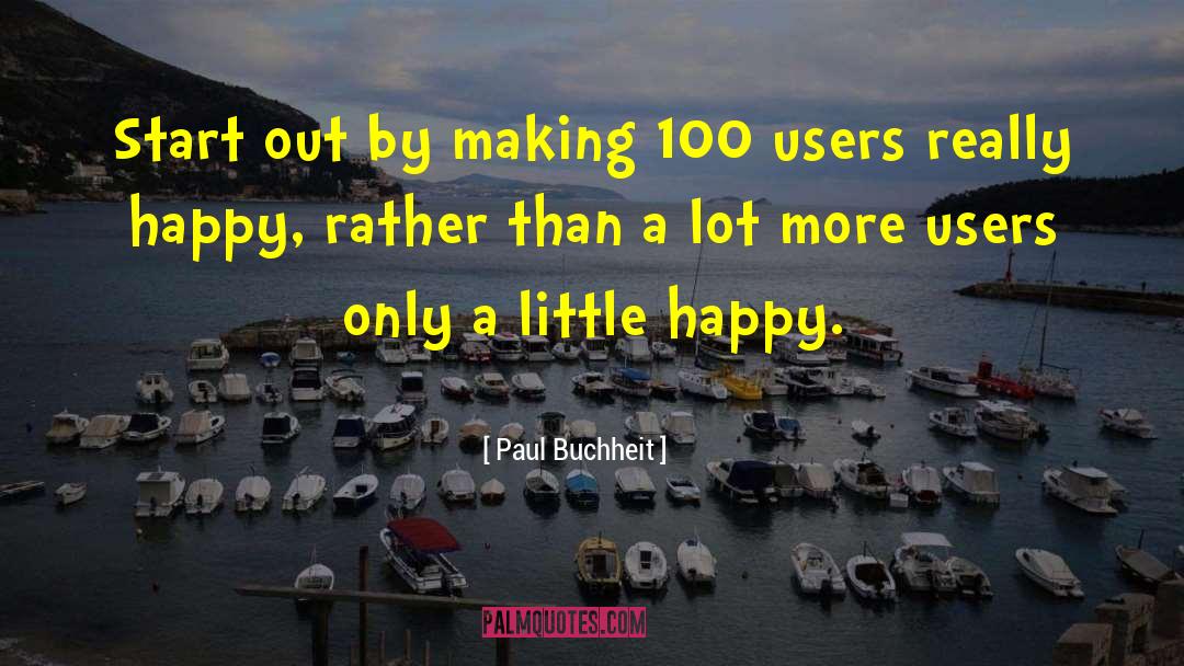 Really Happy quotes by Paul Buchheit