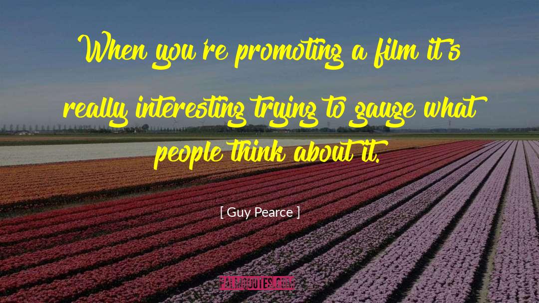 Really Interesting quotes by Guy Pearce