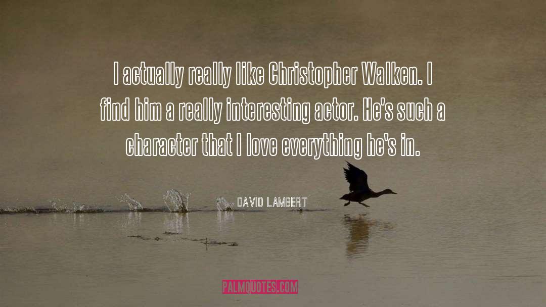 Really Interesting quotes by David Lambert