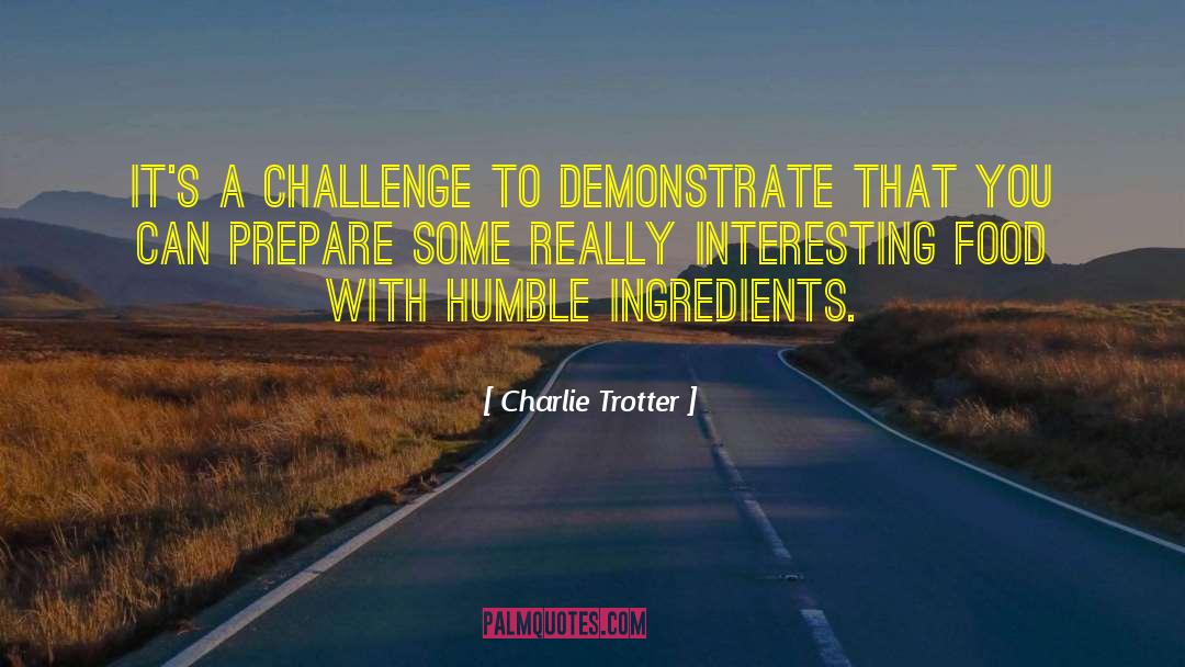 Really Interesting quotes by Charlie Trotter