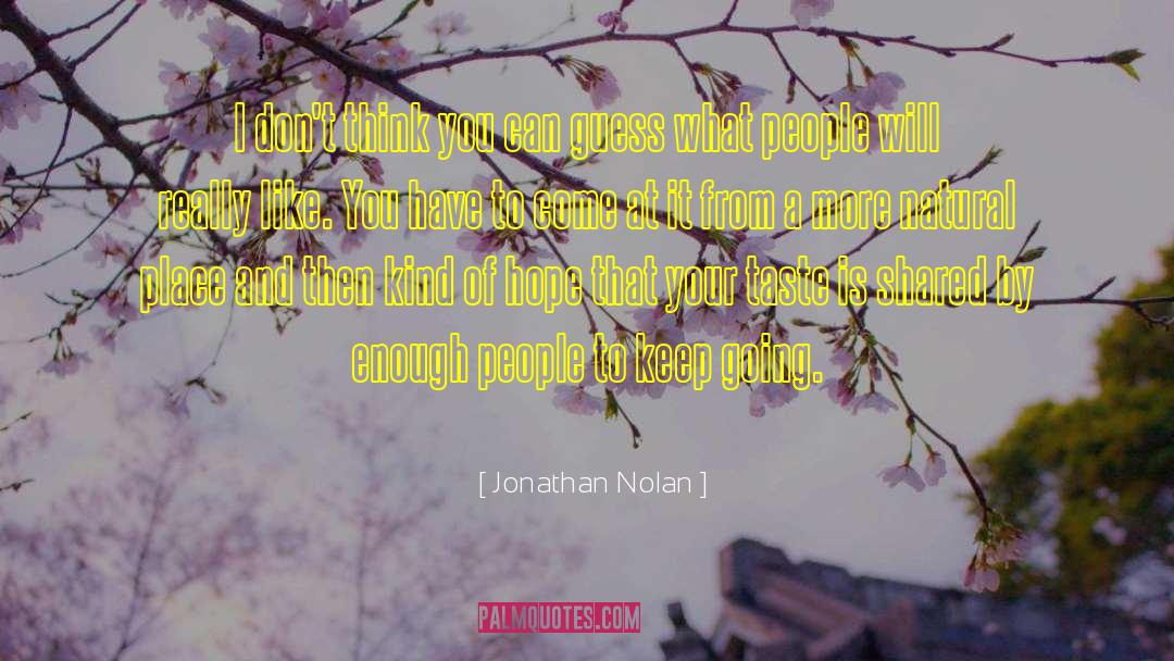 Really Like You quotes by Jonathan Nolan