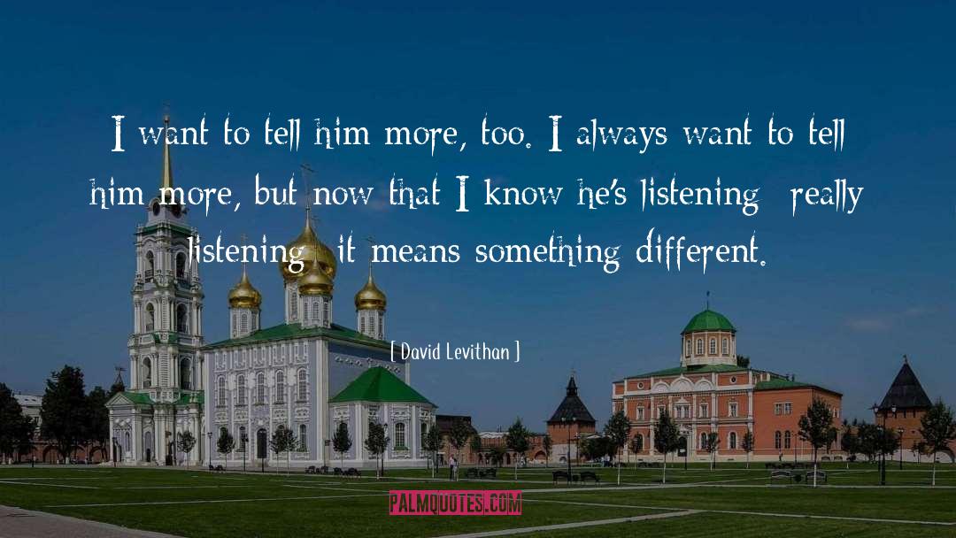 Really Listening quotes by David Levithan