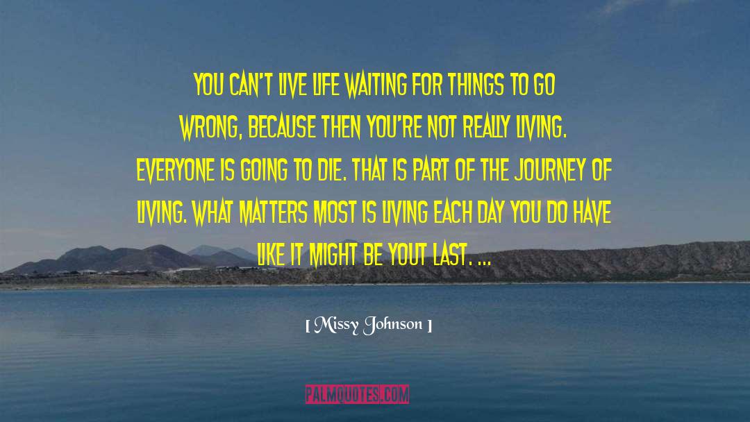 Really Living quotes by Missy Johnson