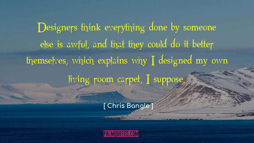 Really Living quotes by Chris Bangle