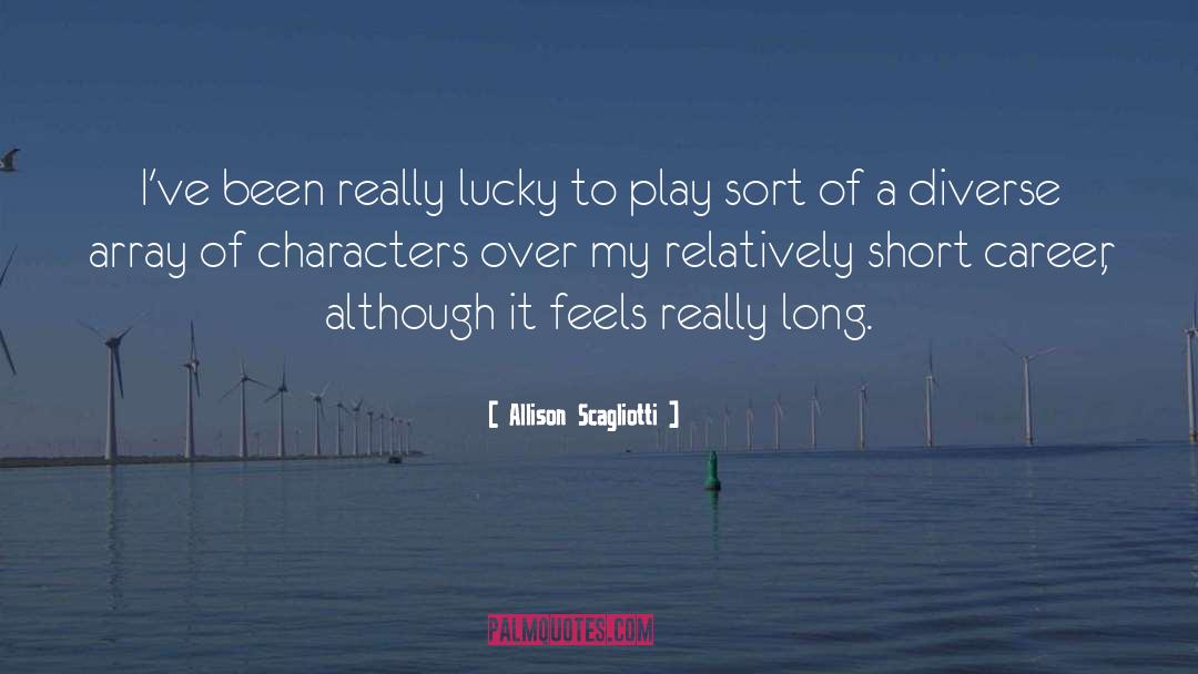 Really Long quotes by Allison Scagliotti