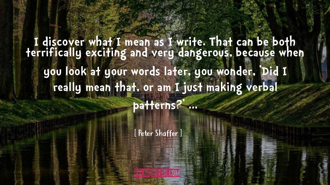 Really Mean quotes by Peter Shaffer