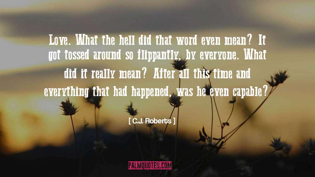 Really Mean quotes by C.J. Roberts