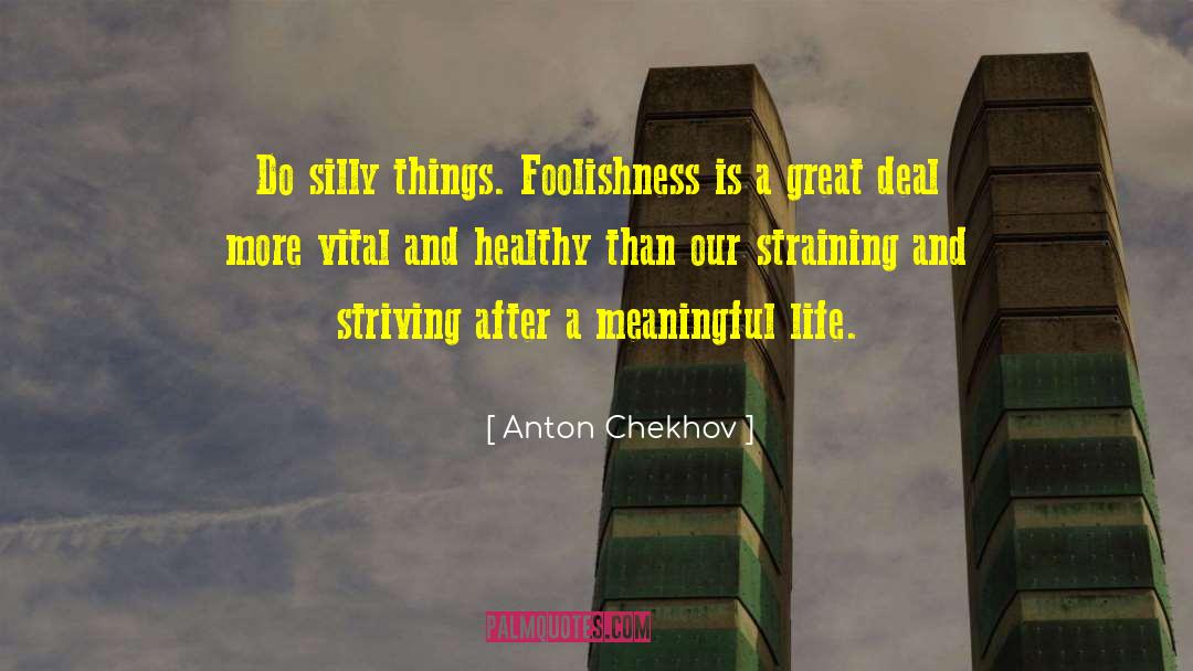Really Meaningful quotes by Anton Chekhov