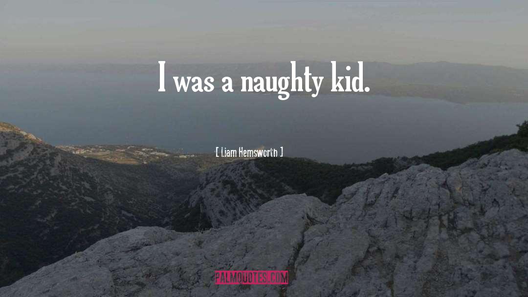 Really Naughty quotes by Liam Hemsworth
