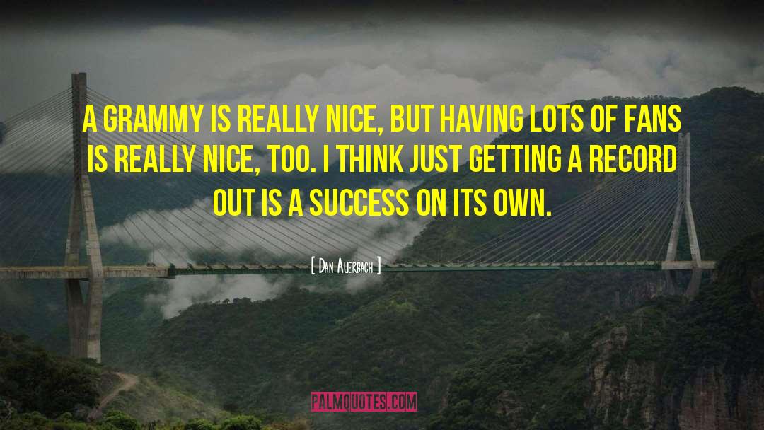 Really Nice quotes by Dan Auerbach