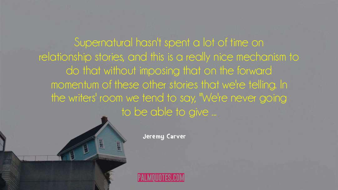 Really Nice quotes by Jeremy Carver