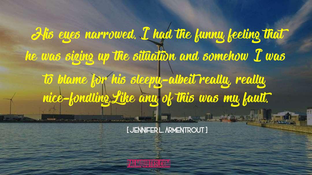 Really Nice quotes by Jennifer L. Armentrout