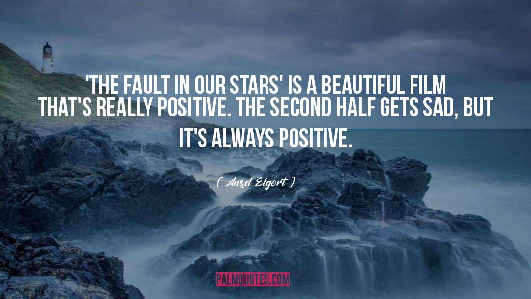 Really Positive quotes by Ansel Elgort