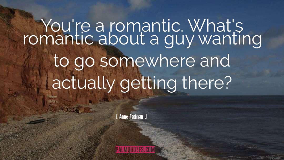 Really Romantic quotes by Anne Fadiman