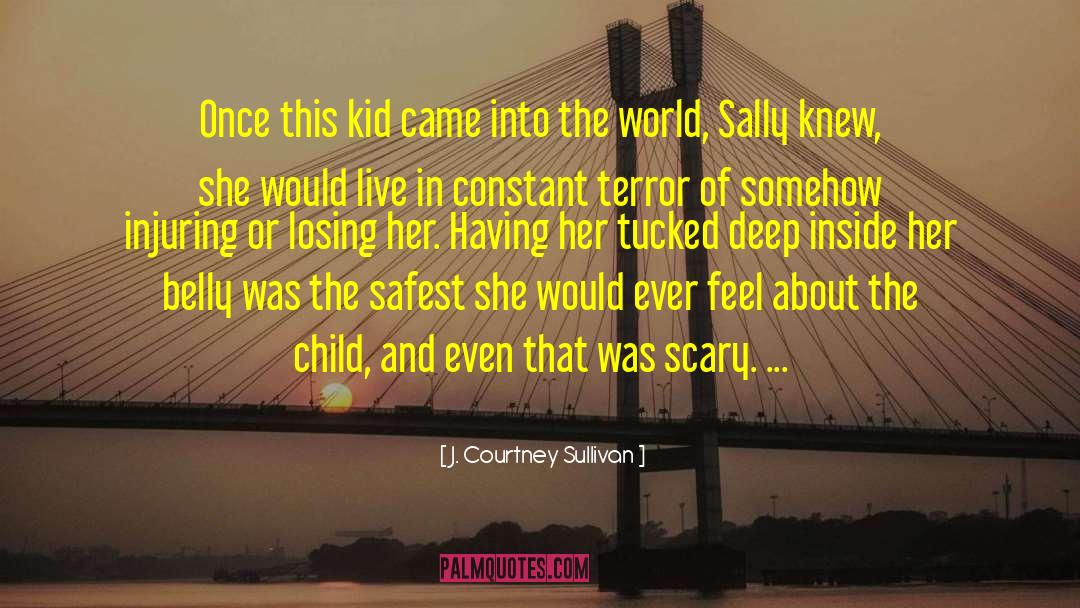 Really Scary quotes by J. Courtney Sullivan