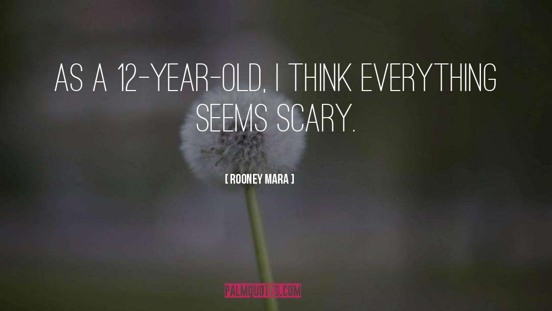 Really Scary quotes by Rooney Mara