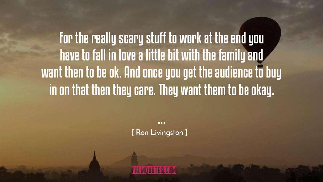 Really Scary quotes by Ron Livingston