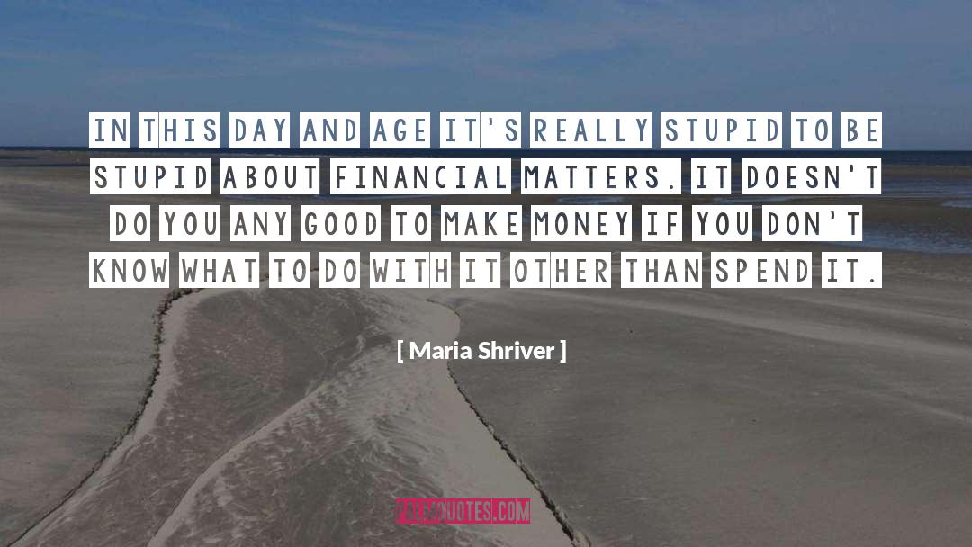 Really Stupid quotes by Maria Shriver