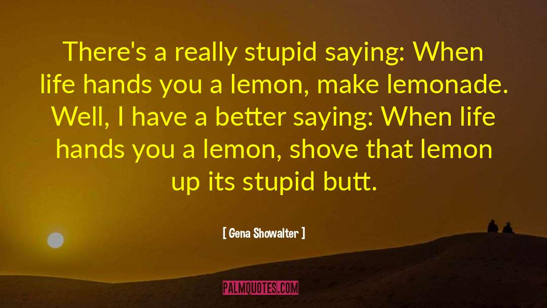 Really Stupid quotes by Gena Showalter