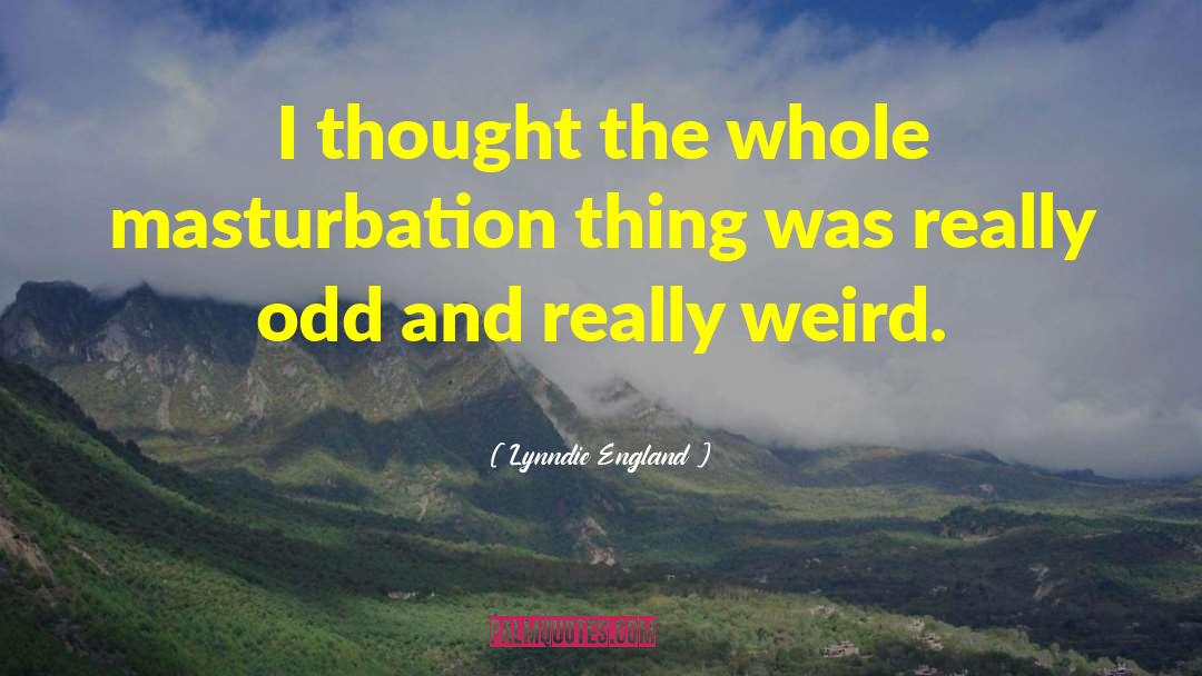 Really Weird quotes by Lynndie England