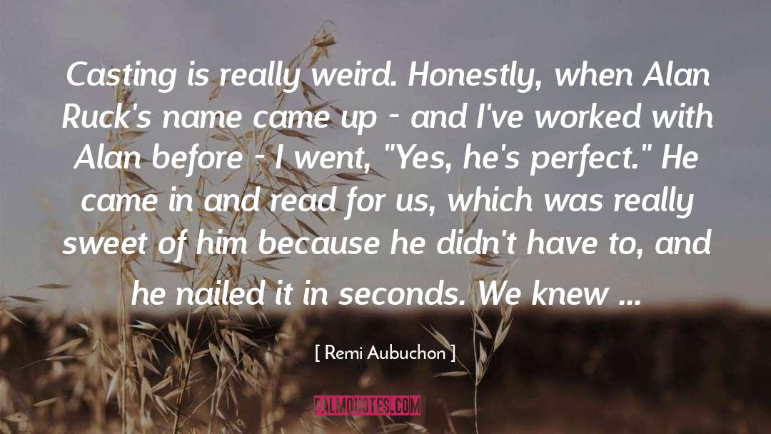 Really Weird quotes by Remi Aubuchon