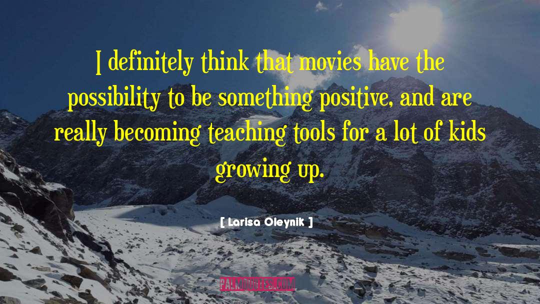 Realm Of Possibility quotes by Larisa Oleynik