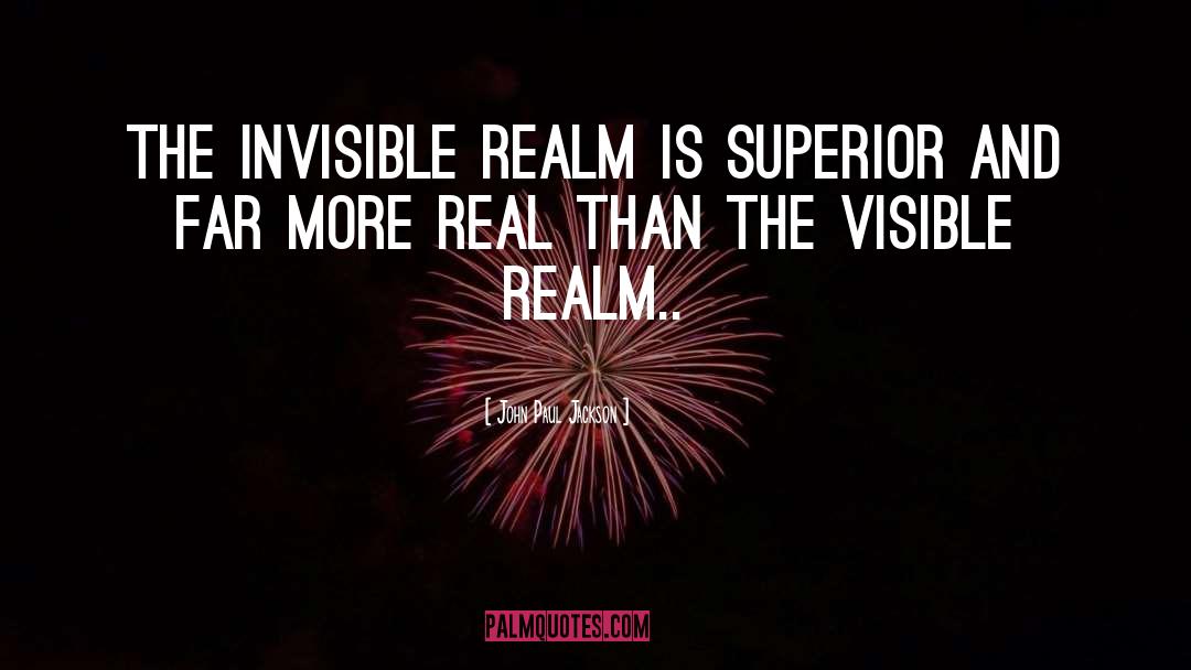 Realms quotes by John Paul Jackson