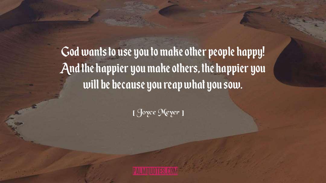 Reap What You Sow quotes by Joyce Meyer