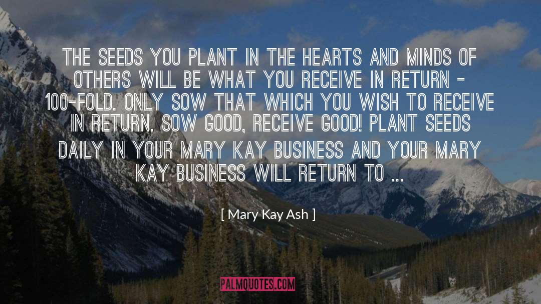 Reap What You Sow quotes by Mary Kay Ash