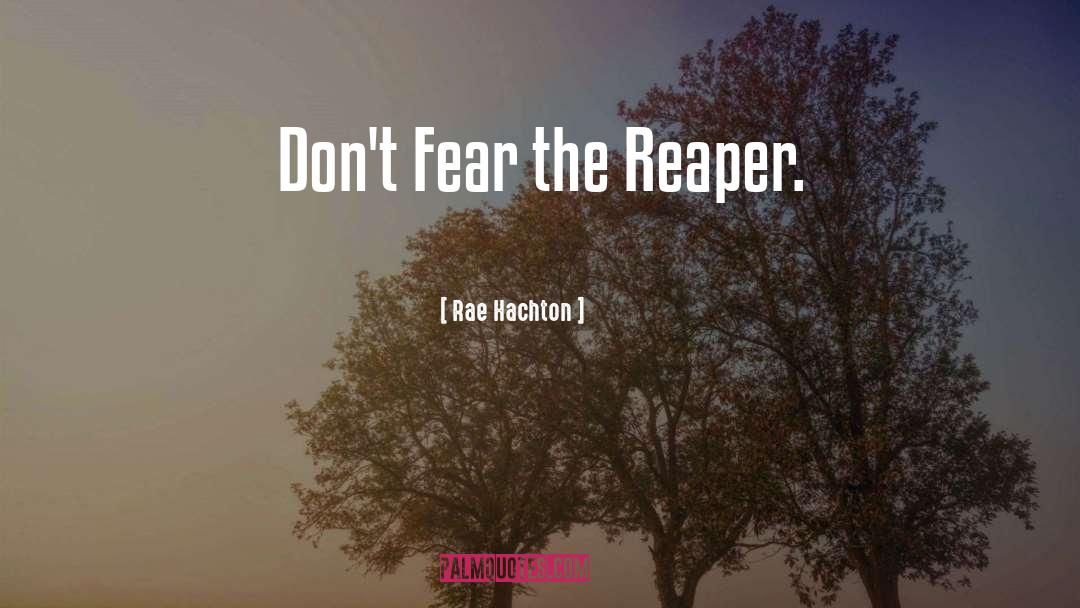 Reaper quotes by Rae Hachton