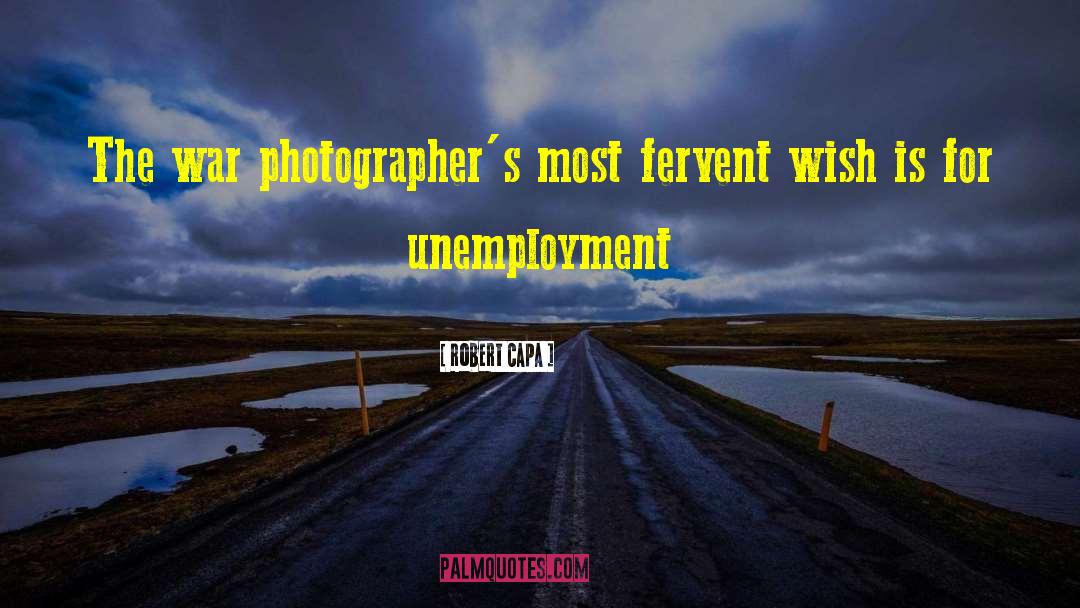 Reapply For Unemployment quotes by Robert Capa