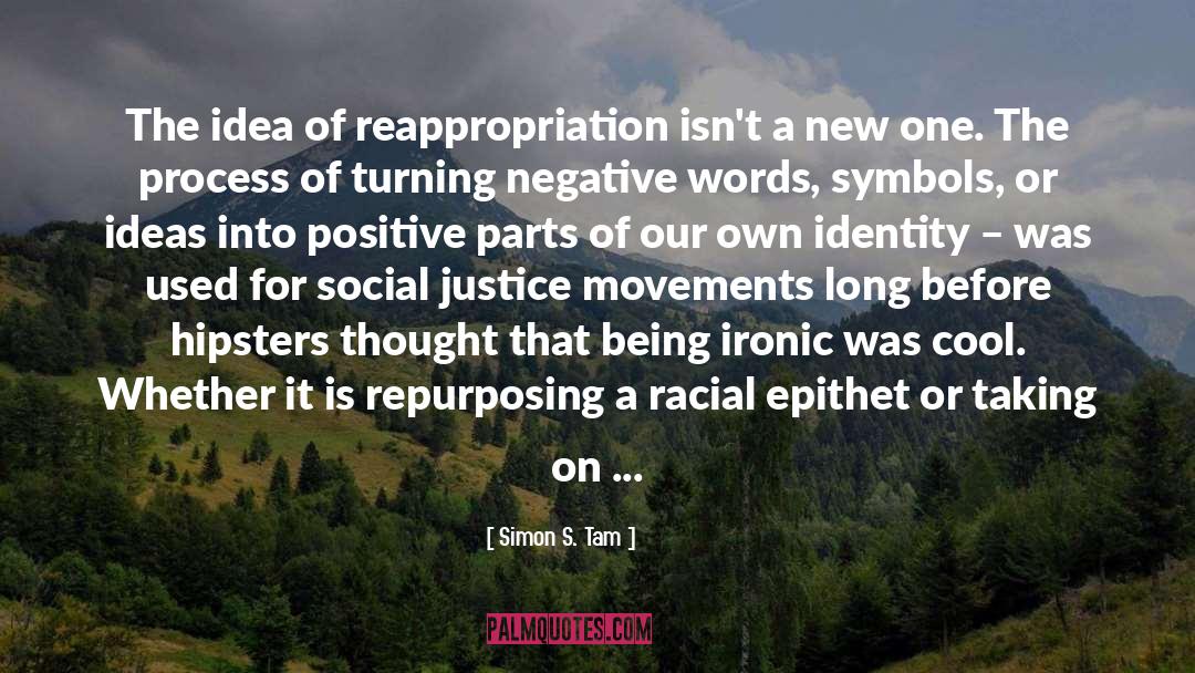 Reappropriation quotes by Simon S. Tam