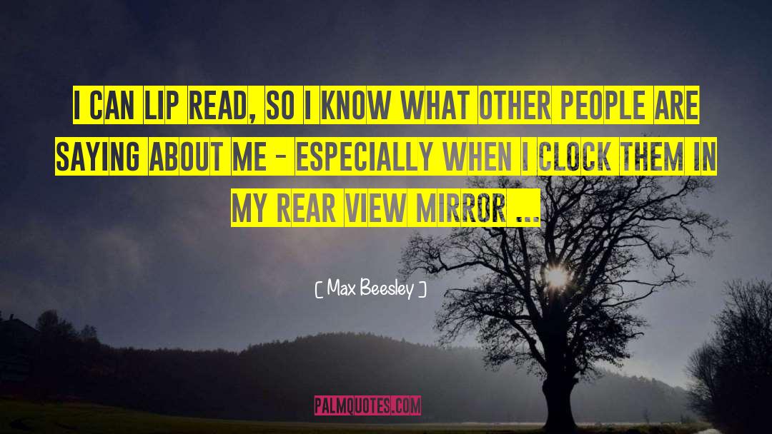 Rear View quotes by Max Beesley