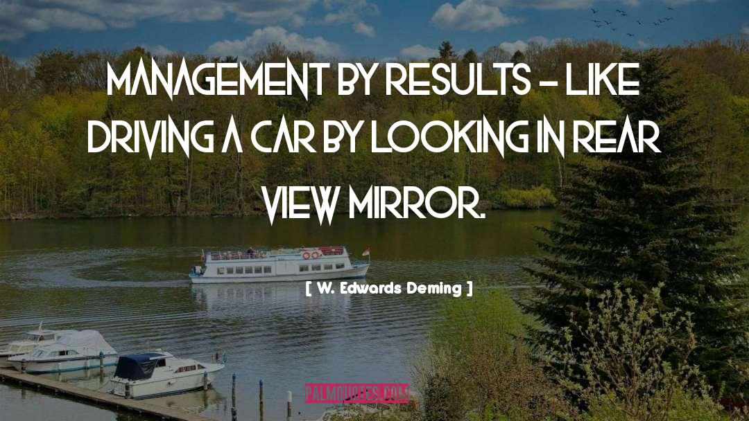 Rear View quotes by W. Edwards Deming