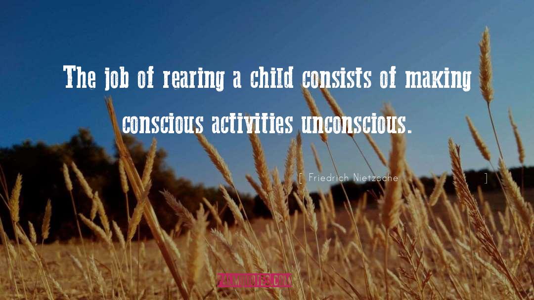 Rearing A Child quotes by Friedrich Nietzsche