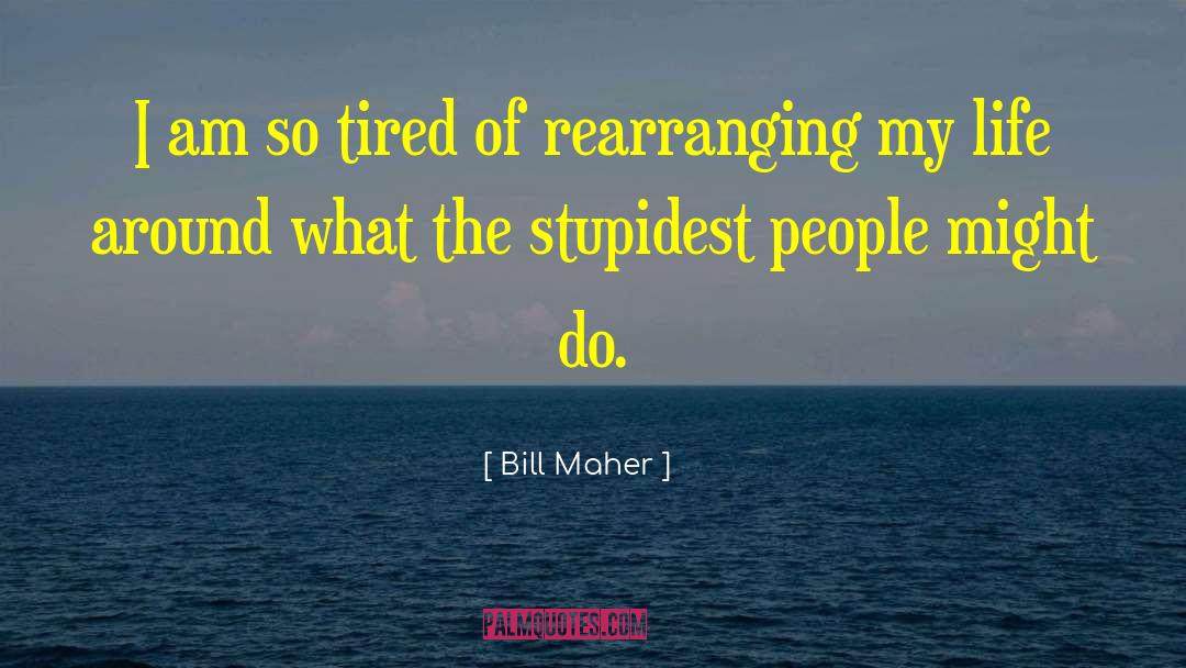 Rearranging quotes by Bill Maher