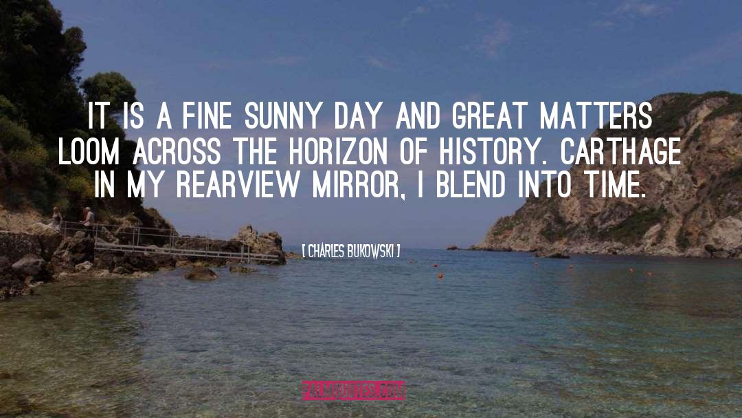 Rearview Mirror quotes by Charles Bukowski